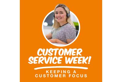 National Customer Service Week - Keeping a Customer Focus