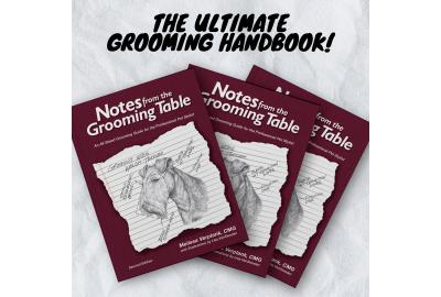 Notes from the Grooming Table  - The Ultimate Grooming Handbook
