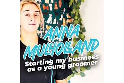 Anna Mulholland: Starting my business as a young groomer