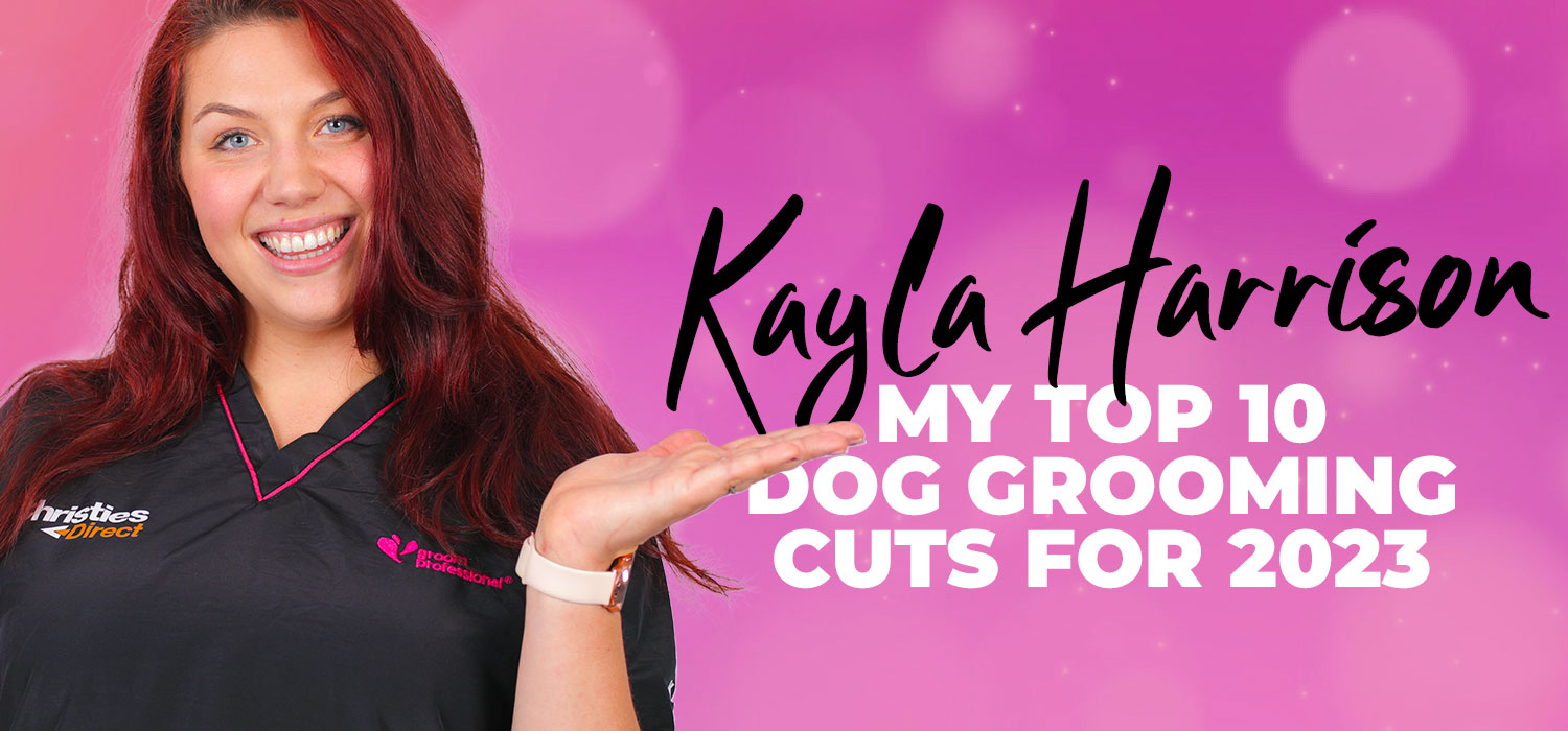 Kayla Harrison: Top ten dog grooming cuts for 2023