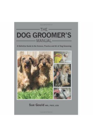 The Dog Groomers Manual