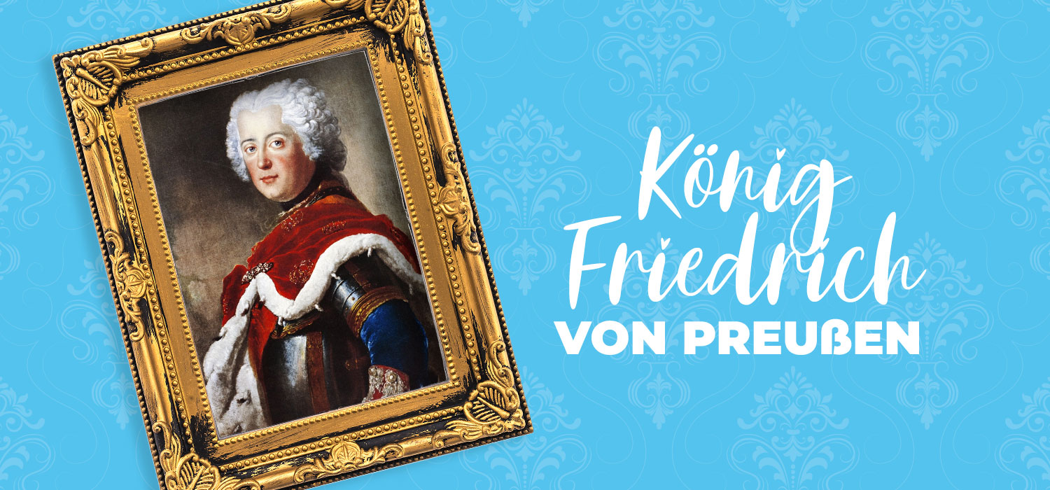 König Friedrich von Preußen